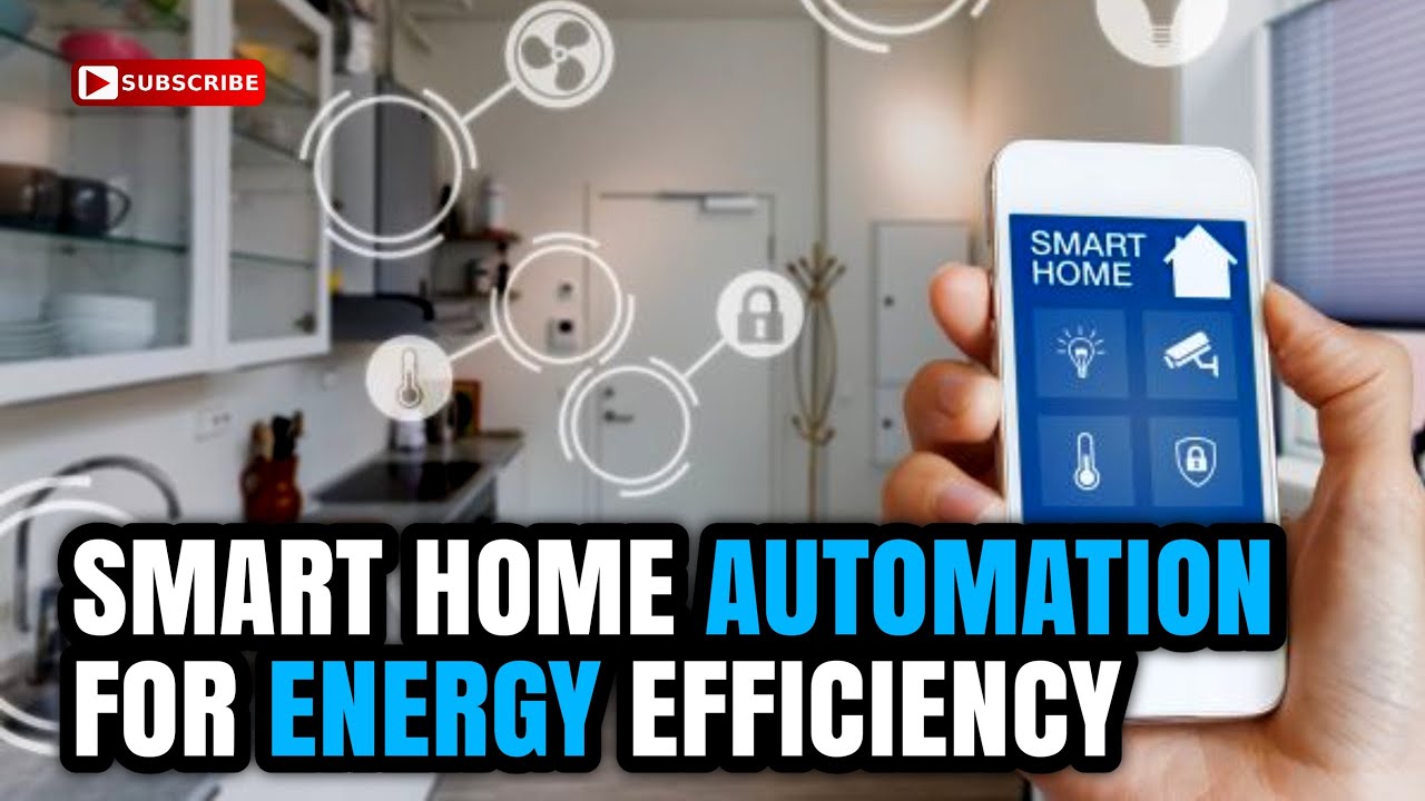 Smart home automation for energy efficiency | Smart Home Devices Save Your Money & Energy