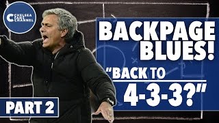 SHOULD WE GO BACK TO 4-3-3 - Backpage Blues PT2 - Chelsea Fans Q&A