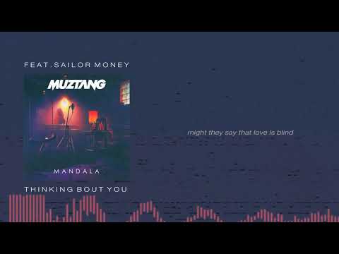 Muztang - Thinking Bout You feat. Sailormoney [OFFICIAL AUDIO & LYRICS]