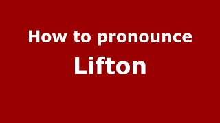 How to pronounce Lifton