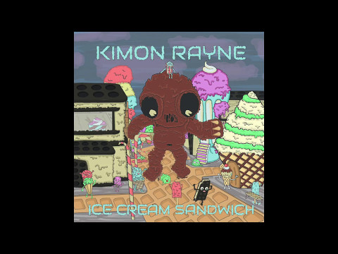 Kimon Rayne - Ice Cream Sandwich (I Need You)