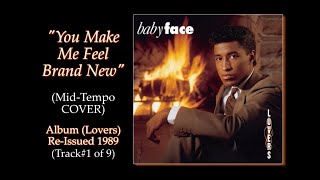 Babyface - &quot;You Make Me Feel Brand New&quot; (HQ Cover) w-Lyrics (1986)