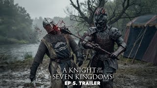 A Knight of the Seven Kingdoms: Ep. 5 - NEW TRAILER 'In the Name of the Mother"