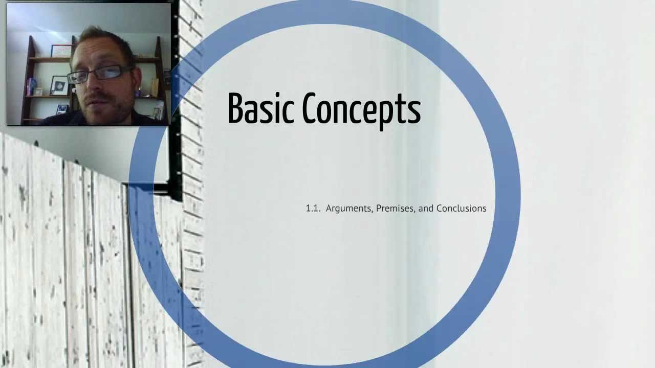 1.1  Basic Concepts:  Arguments, Premises, & Conclusions