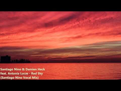 Santiago Nino & Damien Heck feat. Antonia Lucas - Red Sky (Santiago Nino Vocal Mix)