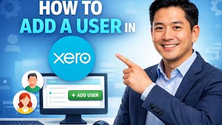 How to ADD a USER in Xero (Step by Step)