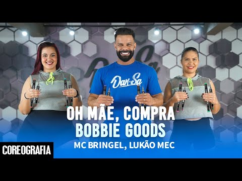 OH MÃE, COMPRA BOBBIE GOODS - MC BRINGEL, LUKÃO MEC - Dan-Sa / Daniel Saboya (Coreografia)
