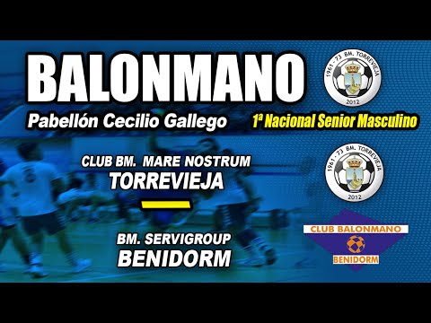 C. BM. MARE NOSTRUM TORREVIEJA - BALONMANO SERVIGROUP BENIDORM