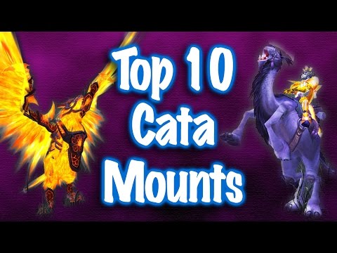 Jessiehealz - Top 10 Cataclysm Mounts (World of Warcraft)