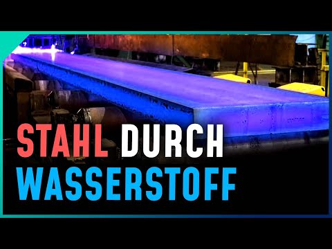 Wasserstoff für Stahlproduktion - Wie sinnvoll ist das neue Verfahren?