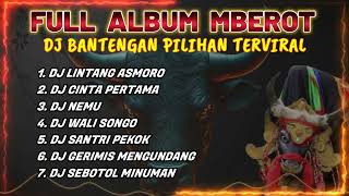 Download lagu DJ BANTENGAN VIRAL FULL ALBUM TERBARU | DJ LINTANG ASMORO | DJ CINTA PERTAMA | FULL MBEROT mp3