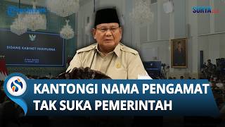 Presiden Prabowo Sebut Sudah Kantongi Nama Pengamat Tak Suka Pemerintah, Dapat dari Intelijen