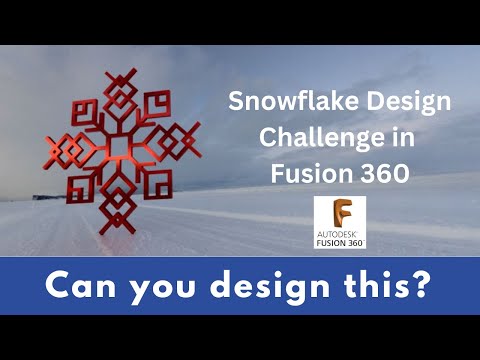 Snowflake Design Challenge in Fusion 360