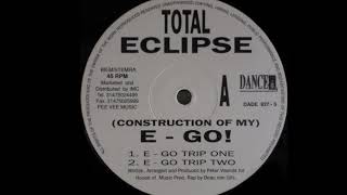 Total Eclipse - (Construction Of My) E-Go ! (Trip One) (A1)