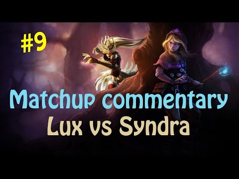 Matchup commentary #9: Lux vs Syndra