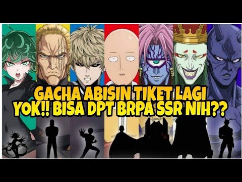 GACHA SEMUA TIKET YG ADA!! GILE DPT BRAPA SSR NIH🔥 - One Punch Man the strongest