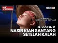 NASIB KIAN SANTANG SETELAH KALAH LIVE KEMBALINYA RADEN KIAN SANTANG 30 OKTOBER 2025