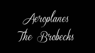 Aeroplanes - The Brobecks