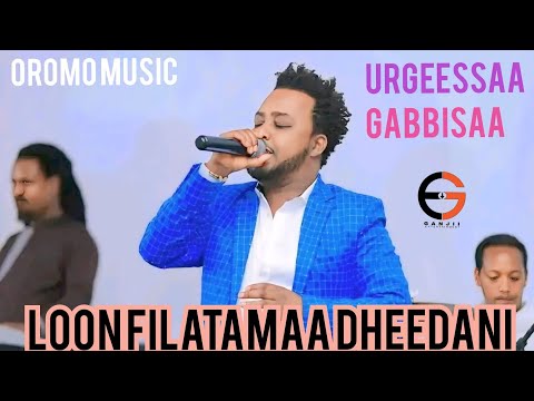 Loon Filatamaa dheedani_Urgeessaa Gabbisaa old oromo music