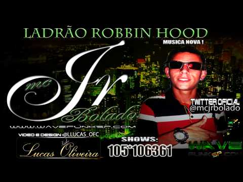 MC JR BOLADO - LADRÃO ROBBIN HOOD | WAVEFUNKSP.com