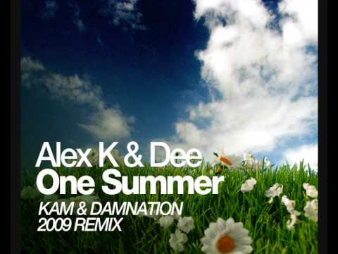 Alex K & Dee - One Summer (Kam & DamNation 2009 Remix)