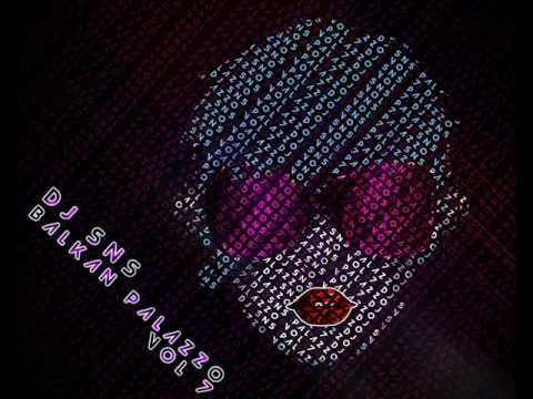 DJ SNS - Balkan Palazzo Vol. 7 Part 1