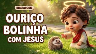 Ouriço Bolinha com Jesus (Bibliatoon) | Música Gospel Infantil