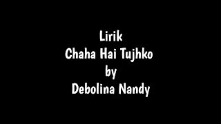 Download lagu Lirik Chaha Hai Tujhko Cover by Debolina Nandy... mp3