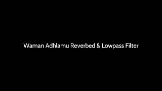 Download lagu Waman Adhlamu Reverb mp3