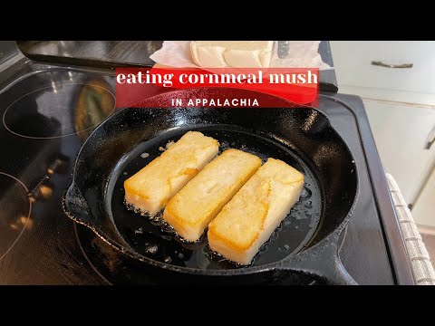Eating Cornmeal Mush in Appalachia - Fried & Creamy