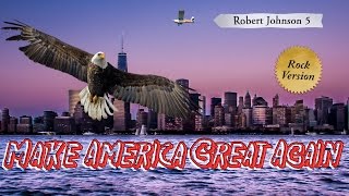 Make America Great Again Rock Version feat. Grandmaster Caz & Bryan Cole