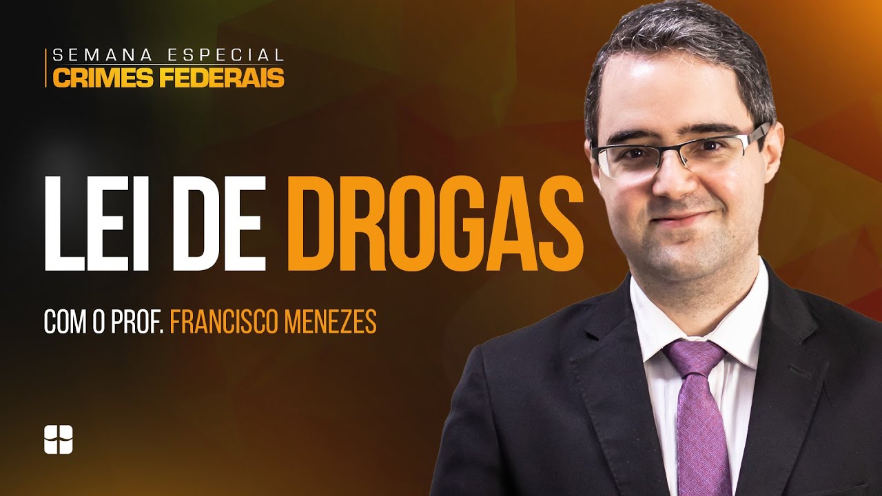 Lei de Drogas (Lei 11343/06) | Prof. Francisco Menezes