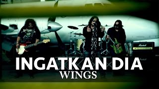 Ingatkan Dia - Wings (Official Music Video)