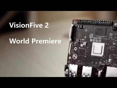 VisionFive 2 World Premiere——StarFive Product Announcement 2022