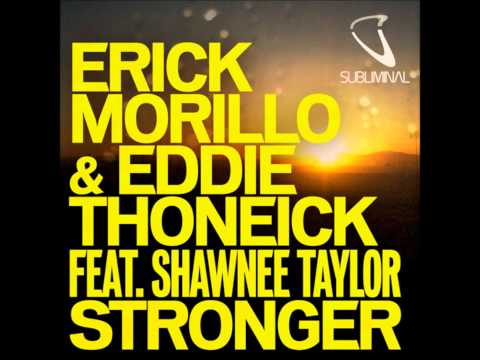 Erick Morillo & Eddie Thoneick feat. Shawnee Taylor - Stronger