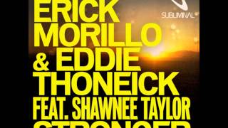 Erick Morillo &amp; Eddie Thoneick feat. Shawnee Taylor - Stronger