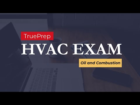 HVAC Exam Prep #5 - Oil and Combustion | TruePrep