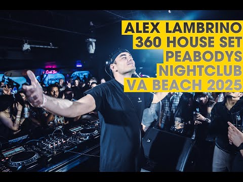 360 House Set with Alex Lambrino at Peabodys Nightclub in VA Beach 2025