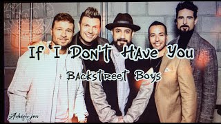 if I Don&#39;t Have You - Backstreet Boys (Lyrics video)