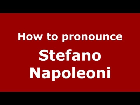 How to pronounce Stefano Napoleoni (Italian/Italy)  - PronounceNames.com