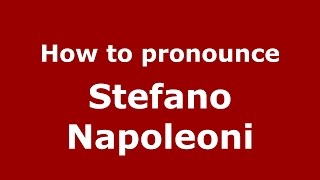 How to pronounce Stefano Napoleoni