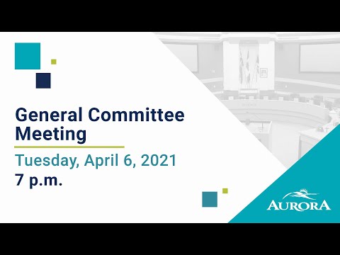 April 6, 2021 General Committee Meeting