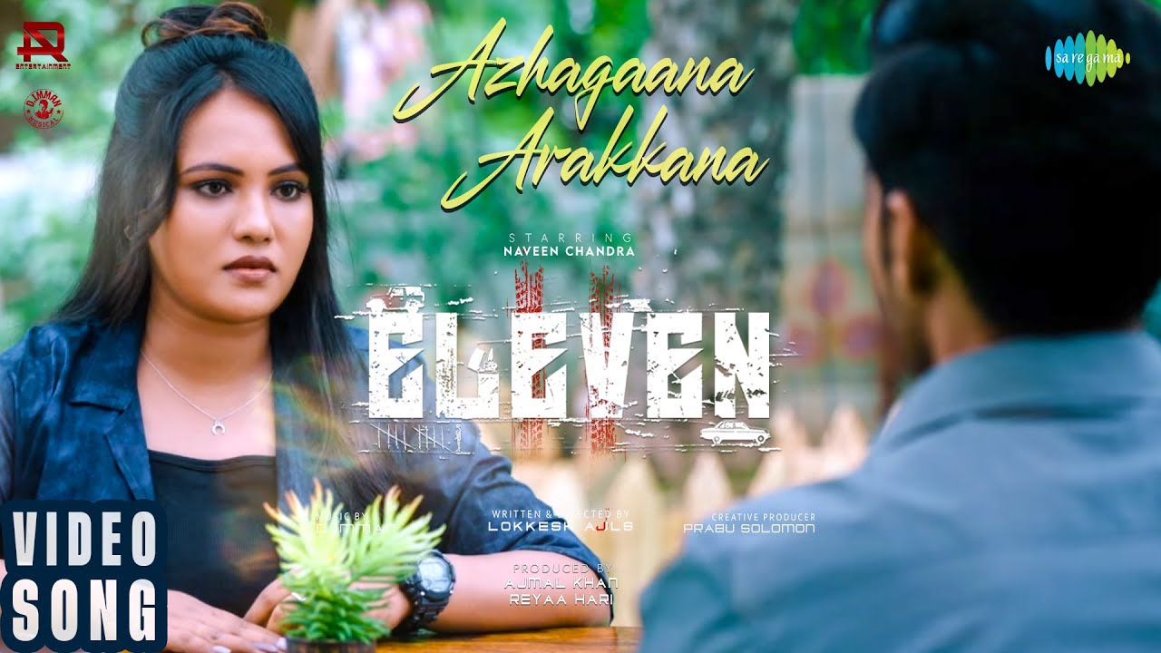 Azhagaana Arakkana - Video Song | Eleven | Naveen Chandra | D. Imman | Jonita Gandhi