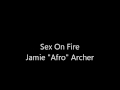 Jamie "Afro" Archer - Sex On Fire By Kings of ...