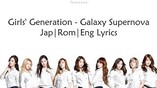 Girls&#39; Generation (少女時代) - Galaxy Supernova Lyrics Jap|Rom|Eng