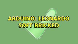 Arduino: Leonardo soft bricked