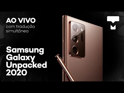 Evento Samsung Galaxy AO VIVO com tradução simultânea –- Note 20,  Ultra, Z Fold 2, Watch 3 e mais!