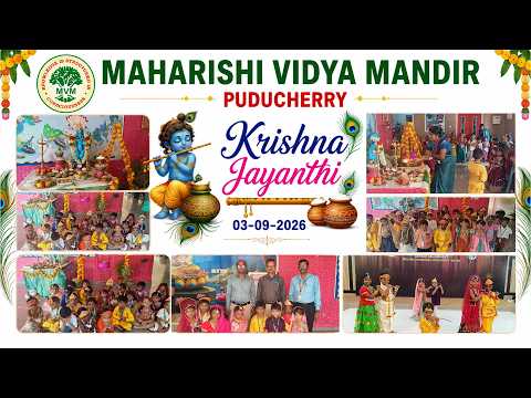 MAHARISHI VIDYA MANDIR PUDUCHERRYKRISHNA JAYANTHI Celebrating the Divine Joy of Lord Krishna