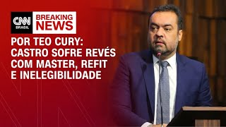 Vídeo: Castro sofre revés com Master, Refit e inelegibilidade | LIVE CNN