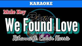 We Found Love by Rihanna (Karaoke : Male Key)